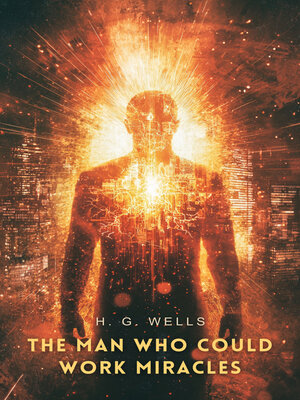 cover image of The Man Who Could Work Miracles